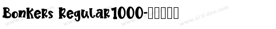 Bonkers Regular1000字体转换